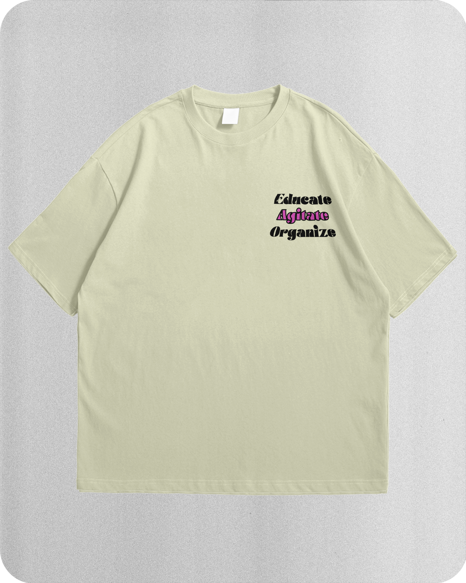 Educate, Agitate, Organize” Unisex T-Shirt